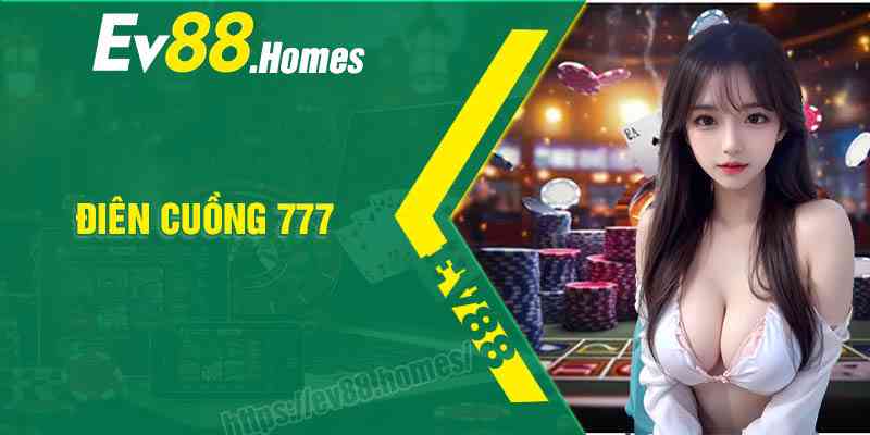 Điên cuồng 777 - Chinh phục Jackpot khủng cực đã mỗi ngày